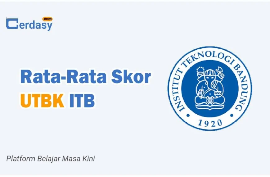 Rata Rata Nilai Skor UTBK ITB