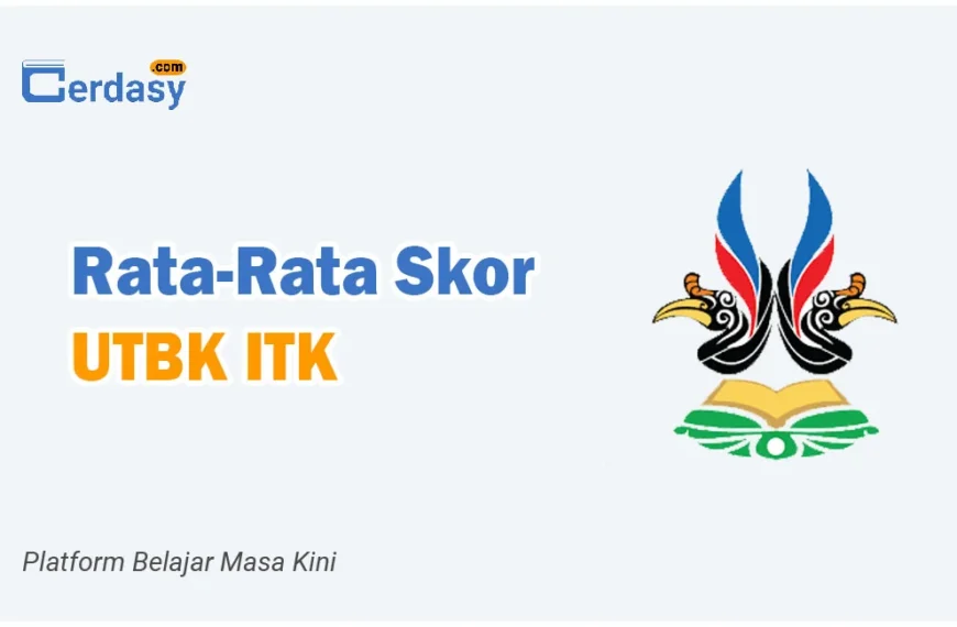 Rata Rata Nilai Skor UTBK ITK