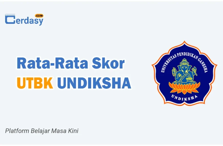 Rata Rata Nilai Skor UTBK UNDIKSHA