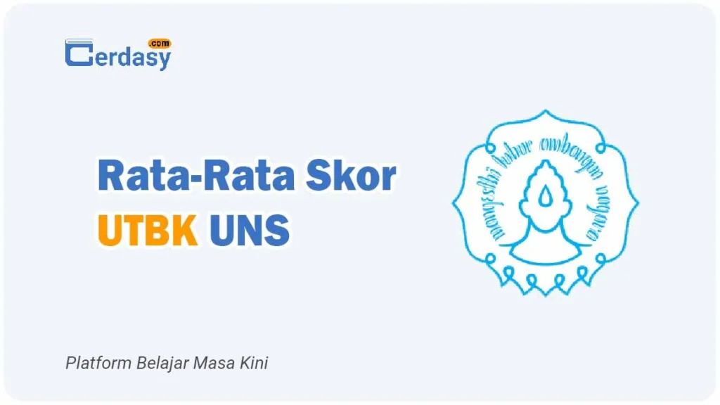 Rata Rata Nilai Skor UTBK UNS (Universitas Sebelas Maret)
