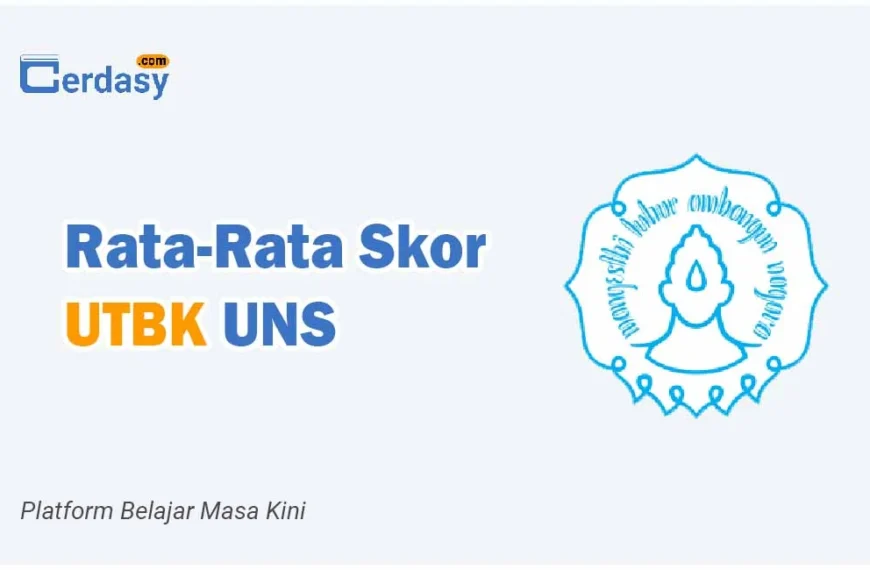 Rata Rata Nilai Skor UTBK UNS (Universitas Sebelas Maret)