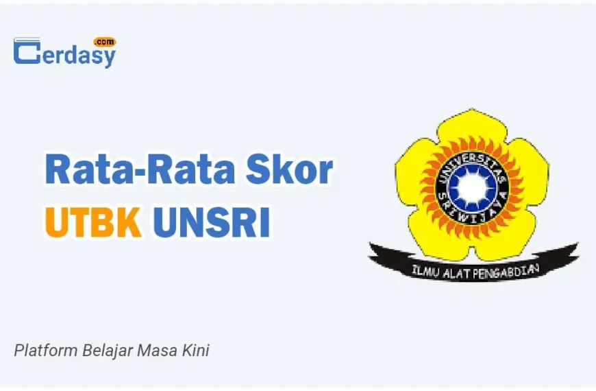 Rata Rata Nilai Skor UTBK UNSRI