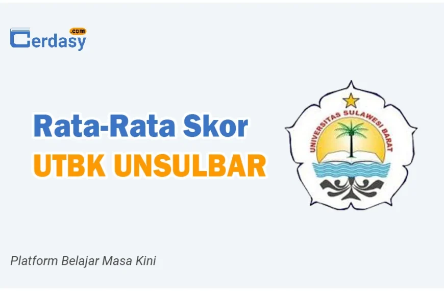 Rata Rata Nilai Skor UTBK UNSULBAR