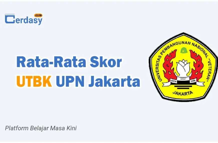 Rata Rata Nilai Skor UTBK UPN Jakarta