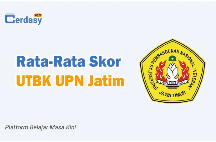 Rata Rata Nilai Skor UTBK UPN Jatim