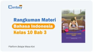 Rangkuman Materi Bahasa Indonesia Kelas 10 Bab 3 Menyusuri Kisah Lintas Zaman