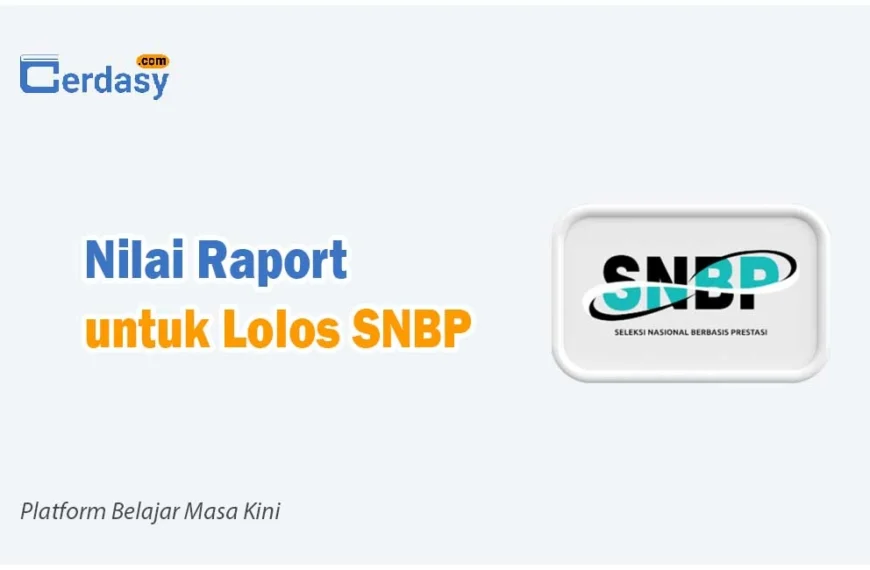 Nilai Raport untuk Lolos SNBP