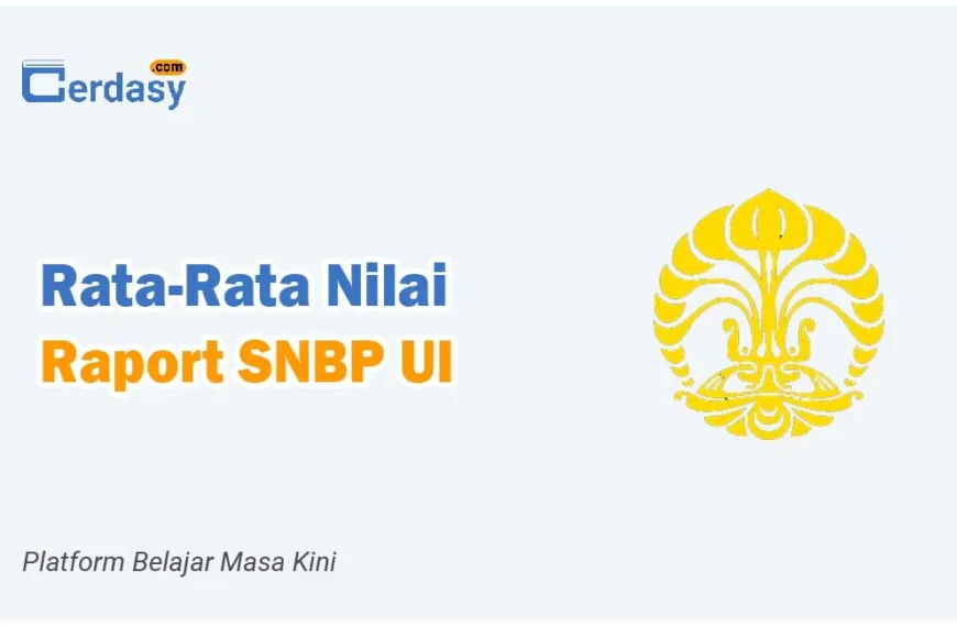Rata Rata Nilai Raport SNBP UI (Universitas Indonesia)